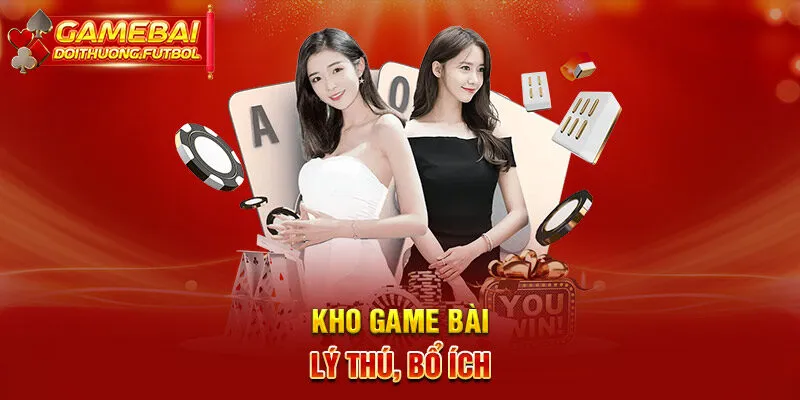 Kho game bài lý thú, bổ ích